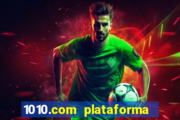 1010.com plataforma de jogos